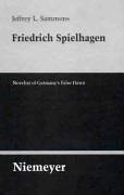 Friedrich Spielhagen: Novelist of Germany's False Dawn (Untersuchungen Zur Deutschen Literaturgeschichte)
