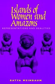 Islands of Women and Amazons : Representations and Realities
