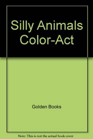 Silly Animals Color-Act