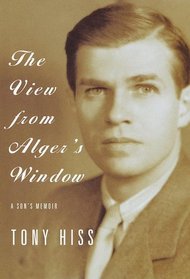 The View from Alger's Window : A Son's Memoir