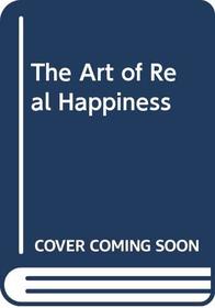 The Art of Real Happiness