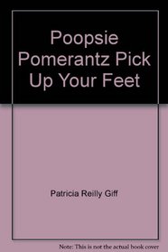 Poopsie Pomerantz, Pick Up Your Feet