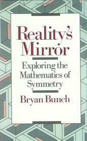 Reality's Mirror : Exploring the Mathematics of Symmetry (Wiley Science Edition)