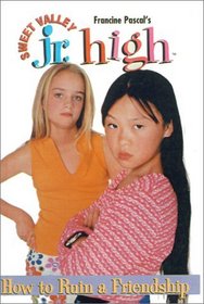 How to Ruin a Friendship (Sweet Valley Junior High)