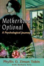 Motherhood Optional: A Psychological Journey