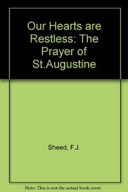 Our hearts are restless: The prayer of St. Augustine