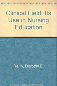 Clinical Field: Its Use in Nursing Education