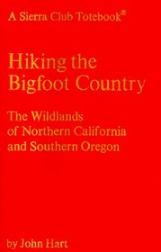 Hiking the Bigfoot Country(A Sierra Club Totebook)