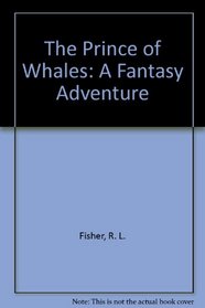 The Prince of Whales: A Fantasy Adventure