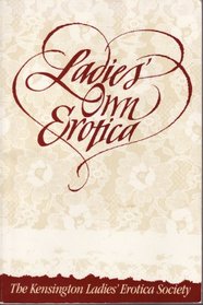 Ladies' Own Erotica: Tales, Recipes, and Other Mischiefs by Older Women