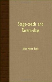 Stage-Coach And Tavern-Days