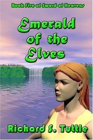 Emerald of the Elves (Sword of Heavens, Book 5) (Volume 5)