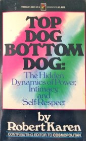 Top Dog Bottom Dog: The Hidden Dynamics of Power, Intimacy and Self-Respect