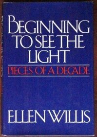 Beginning to see the light: Pieces of a decade