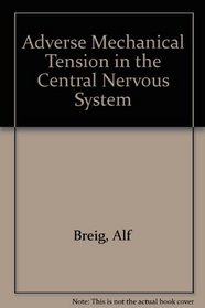 Adverse Mechanical Tension in the Central Nervous System
