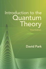 Introduction to the Quantum Theory : Third Edition