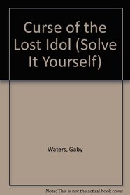 Curse of the Lost Idol (Solve It Yourself)