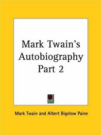 Mark Twain's Autobiography, Part 2