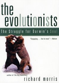 The Evolutionists: The Struggle for Darwin's Soul