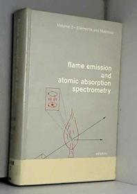 Flame Emission and Atomic Absorption Spectrometry. Volume Three: Elements and Matrices
