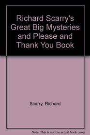 Richard Scarry's Great Big Mysteries and Please and Thank You Book