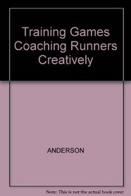 Training Games Coaching Runners Creatively