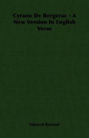 Cyrano De Bergerac - A New Version In English Verse