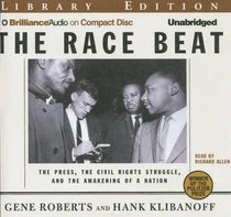 The Race Beat: The Press, the Civil Rights Struggle, and the Awakening of a Nation