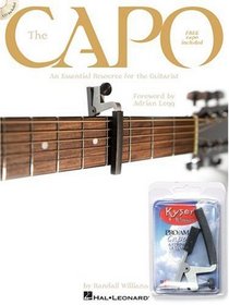 THE CAPO: THE ESSENTIAL RESOURCE FOR THE GUITARIST BK/CD/CAPO PACK (Guitar Educational)