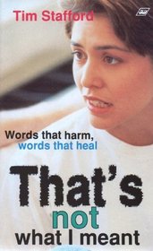 That's Not What I meant! Words That Hurt, Words That Heal