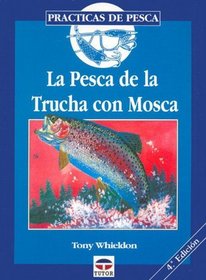 La Pesca de La Trucha Con Mosca (Spanish Edition)