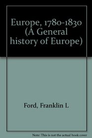 Europe, 1780-1830 (A General history of Europe)