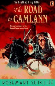 Road to Camlann: The Death of King Arthur