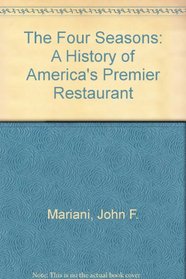 The Four Seasons: A History of America's Premier Restaurant