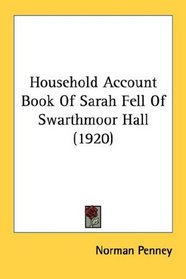 Household Account Book Of Sarah Fell Of Swarthmoor Hall (1920)