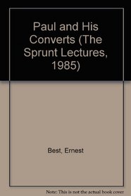 Paul and His Converts (The Sprunt Lectures, 1985)