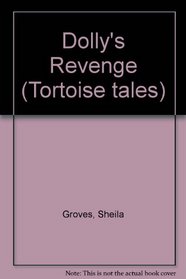 Dolly's Revenge (Tortoise tales)