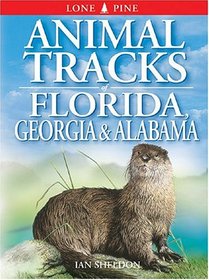 Animal Tracks of Florida, Georgia & Alabama (Animal Tracks Guides)