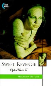 Sweet Revenge: CyberWebs II