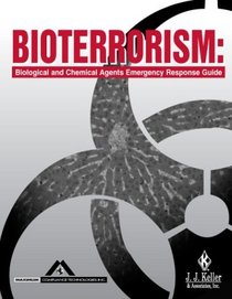 Bioterrorism: Biological and Chemical Agents Emergency Response Guide (520XBTH)