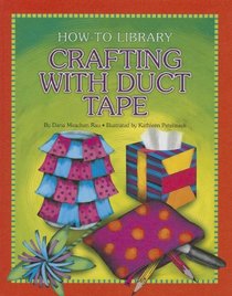 Crafting With Duct Tape (How-to Library)