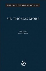 Sir Thomas More: Third Series (Arden Shakespeare)
