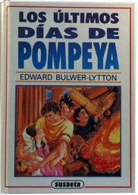 Los Ultimos Dias de Pompeya (Spanish Edition)
