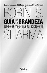 Gua de la grandeza: UNA GUIA EXTRAORDINARIA (Spanish Edition)