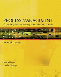 Process Management: Creating Value Along the Supply Chain (with CD-ROM and InfoTrac)