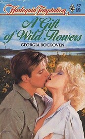 A Gift of Wild Flowers (Harlequin Temptation, No 57)