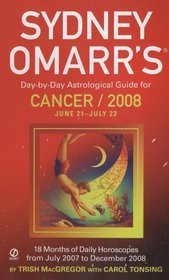 Sydney Omarr's Day-By-Day Astrological Guide For The Year 2008: Cancer (Sydney Omarr's Day By Day Astrological Guide for Cancer)