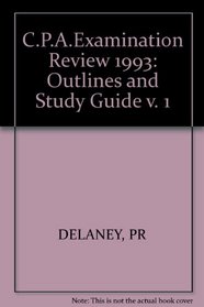 C.P.A.Examination Review 1993: Outlines and Study Guide v. 1