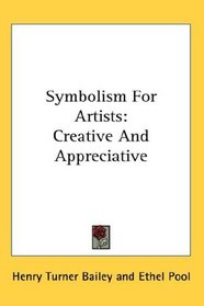 Symbolism For Artists: Creative And Appreciative