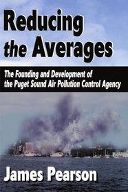 Reducing the Averages: The Founding and Development of the Puget Sound Air Pollution Control Agency